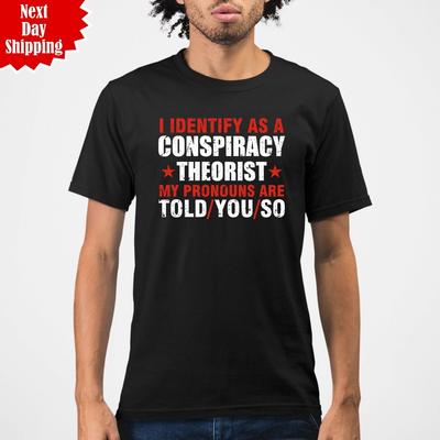 Ich identifiziere mich als Verschwörungstheoretiker Meine Pronomen sind Habe ich dir gesagt T-Shirt Lustiges T-Top