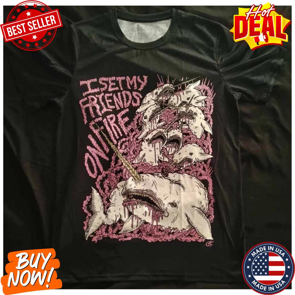 I Set My Friends On Fire Narwhals Inspired Unisex T-Shirt Short Sleeve S-5XL Tee Unisex T-Shirt XL