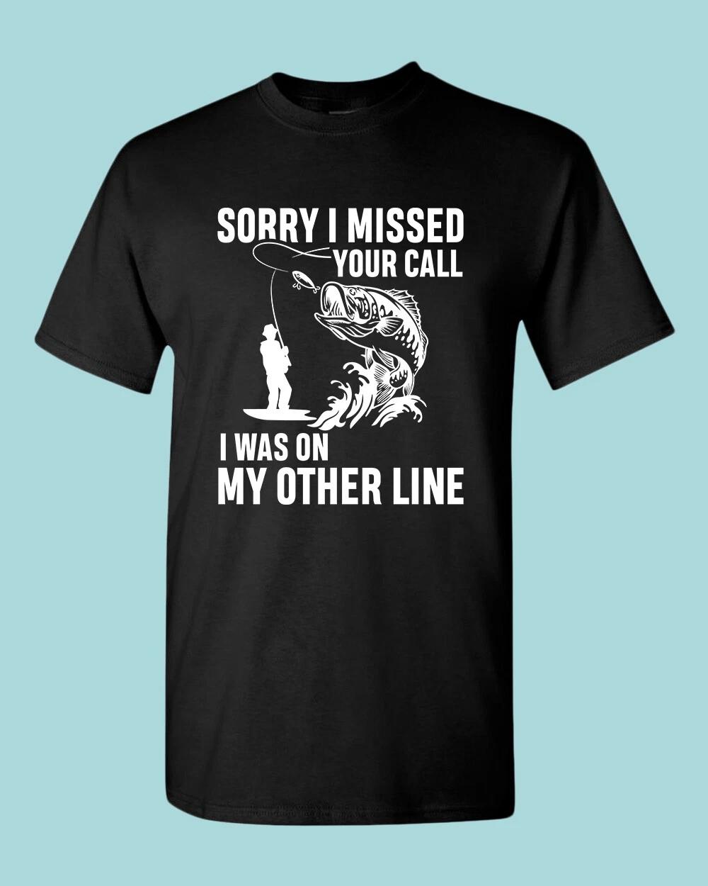 Sorry i missed your call fishing T-Shirt S