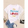 European sizes My Memaw Loves Me! Print Short-Sleeved T-Shirt