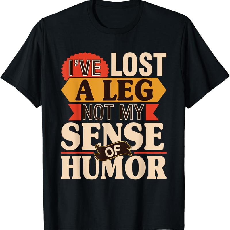 

New Limited I Ve Lost A Leg Not My Sense Of Humor Handicap Amputee T Shirt - Men s Summer Cotton Graphic Tee S разноцветный
