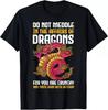 2025/Do Not Meddle In The Affairs Of Dragons For You Are Crunchy T-Shirt Unisex T-Shirt