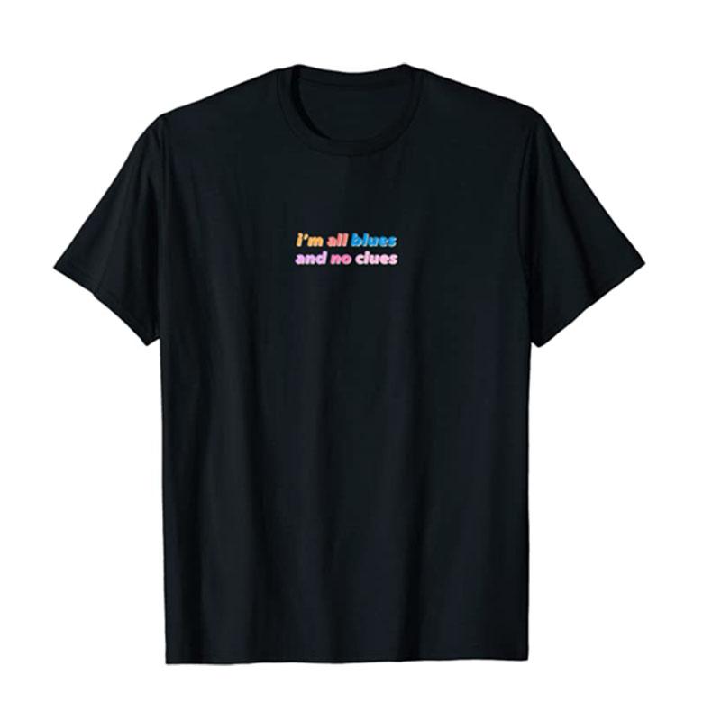 I m All Blues and No Clues T-Shirt Letters Printed Graphic Tee Tops Appreciates Youth Slang Sayings Costume Customized Products S разноцветный