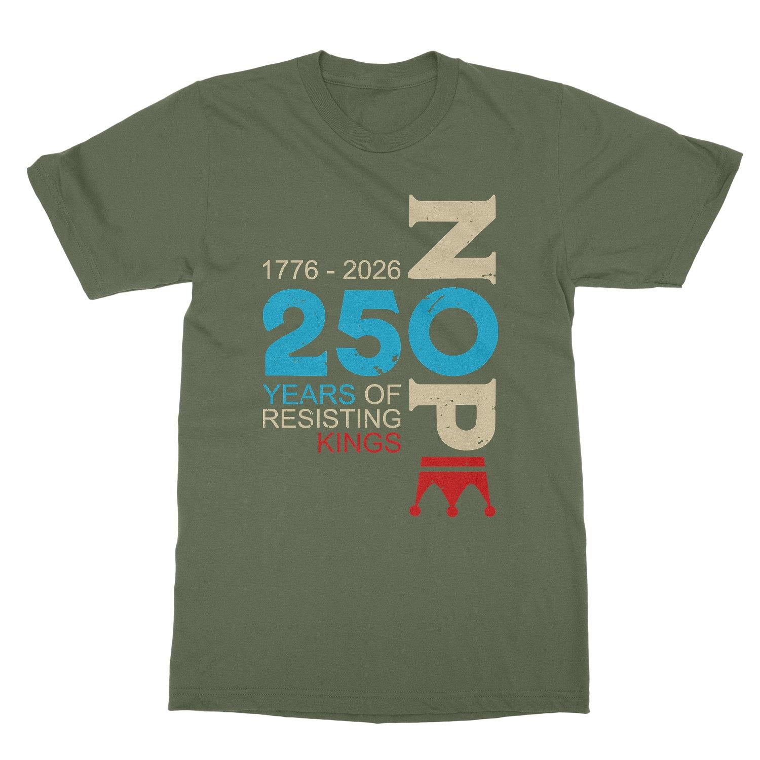 No Kings Protest Nope 250 Years Resisting Kings Unisex T-Shirt XXXXL
