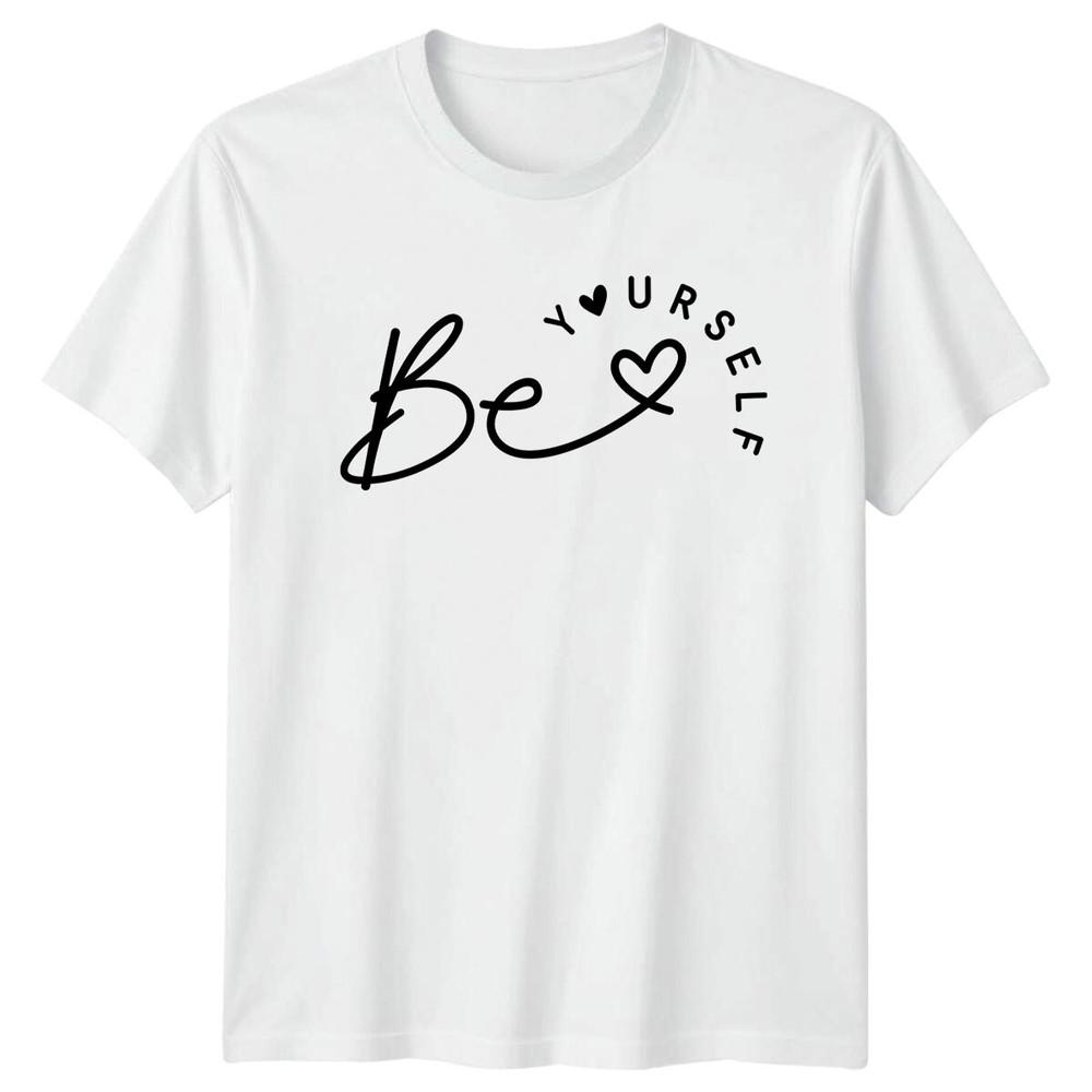 Be Yourself Motivational Unisexs TShirt Unisexs Graphic Tee Unisex Top S