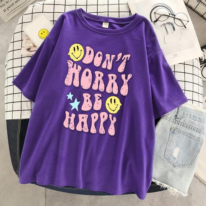 Don'T Worry Be Happy Letter Print Women Tshirt Brand Summer T Shirt Casual Oversized Street Tee Clothes Street Cotton Top Tees