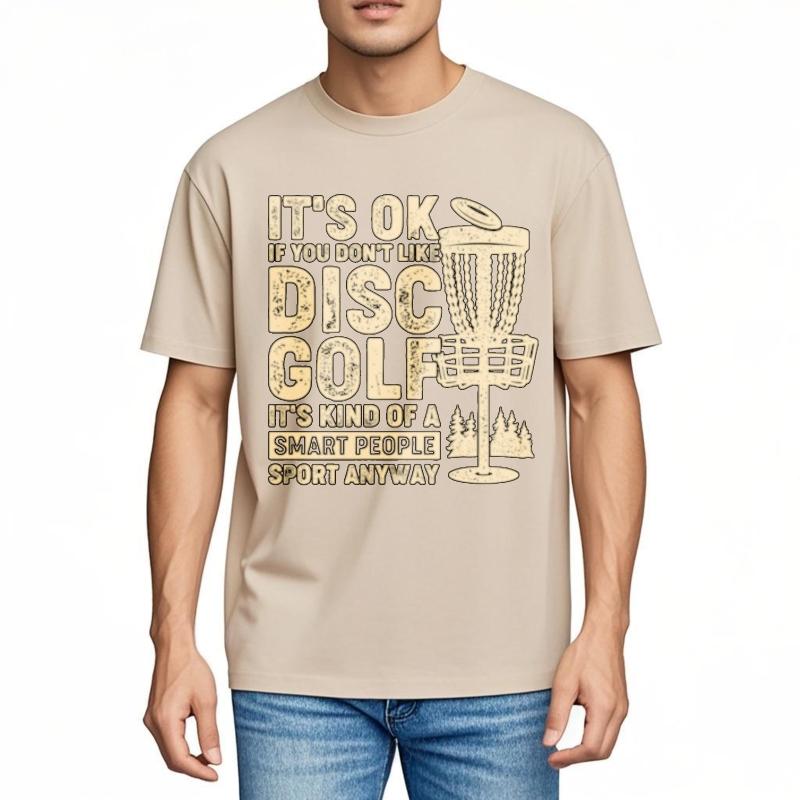 New Arrived For Her Oneck T Shirt Graphic Its Ok If You Dont Like Disc Golf Its Kind Of A Smart People Sport Anyway Cool