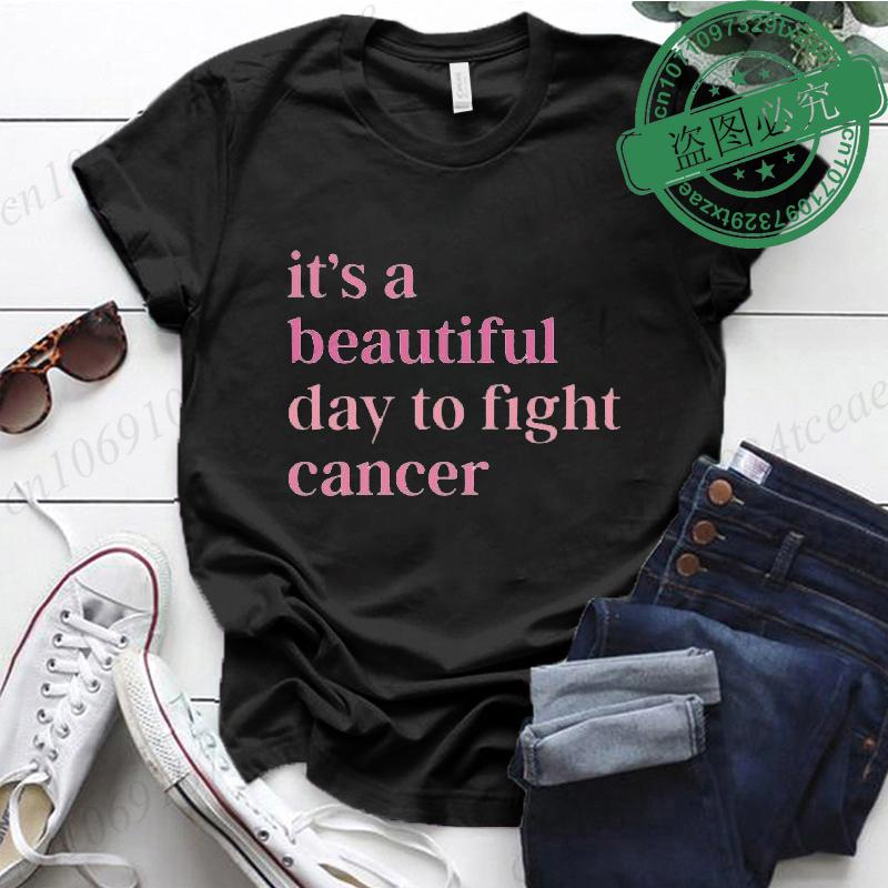 Fashion Its A Beautiful Day To Fight Cancer Tshirt Womens Clothing Summer Short Sleeves Tops Casual Cancer Fighting Clothes