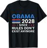 Obama 2028 Rules Don't Exist Anymore T-Shirt