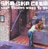CD SKA SKA CLUB  Twelve Ways To Go LTDC018 Limited Records 2004 Japan ObiJapanese PopRock Used