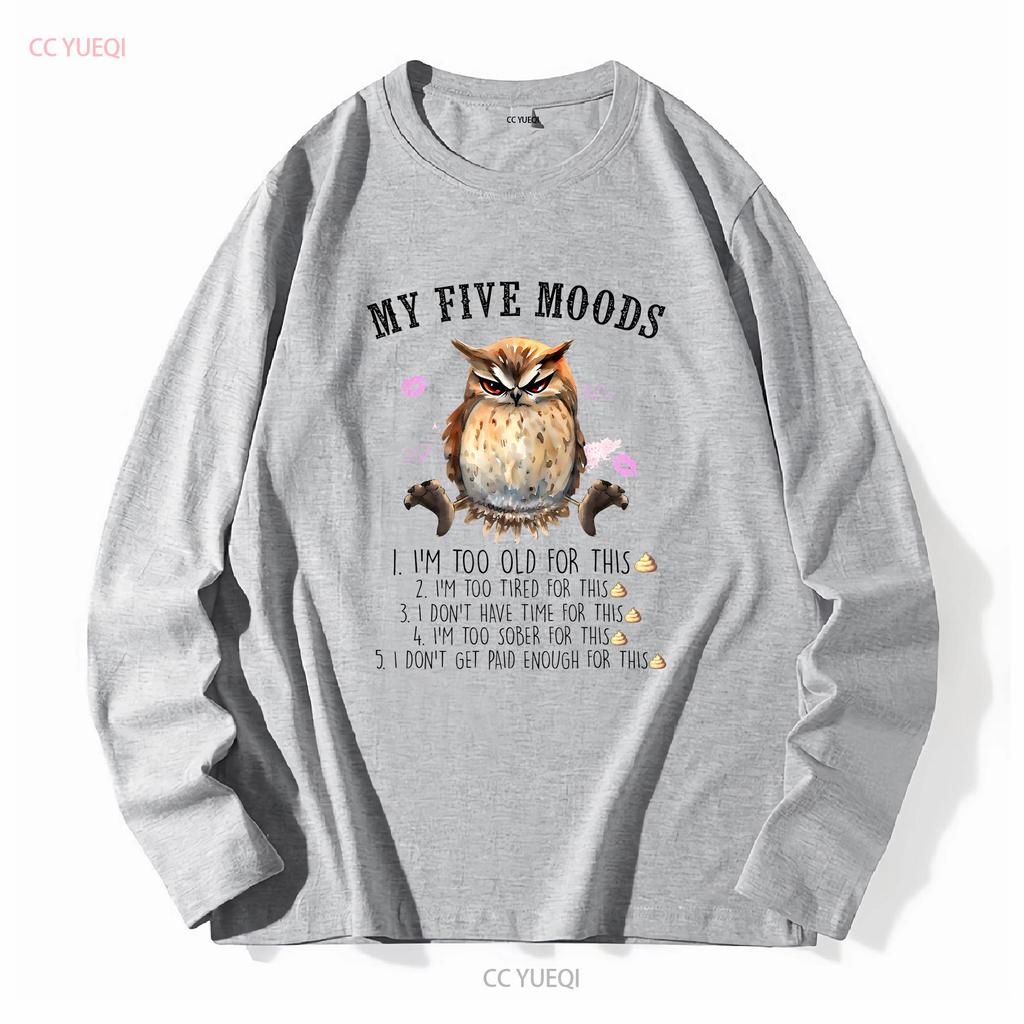 Owl My 5 Moods Funny Animal Jersey  T Shirt long sleeves vintage Washed Comfortable Soft Breathable Stylish Casual