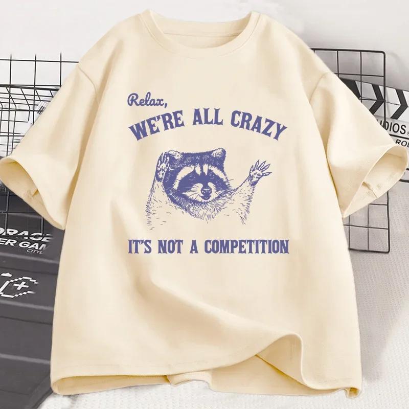 Relax We Are All Crazy Tshirts for women Funny Graphic T Shirts Round Neck Short Sleeve women Designer Clothes Streetwear