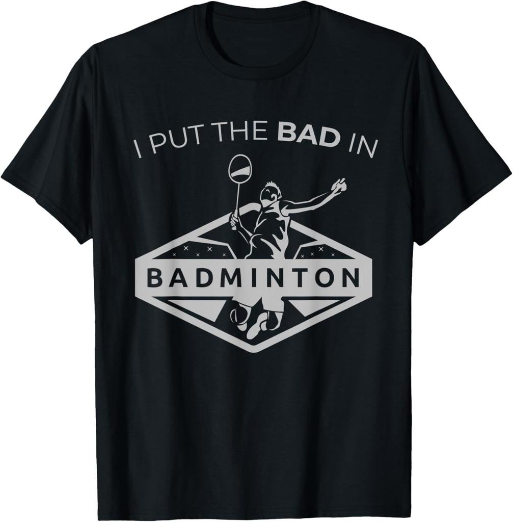 I Put The Bad in Badminton TShirt  Badminton Player Tee Cotton Shirts for Men Graphic T Shirts Streetwear Camisas