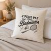 Housse de Coussin J’peux pas j’ai Badminton J'peux pas minimaliste | Coton Canvas Fairtrade 305 g/m² Zip Invisible Taille 40×40 cm