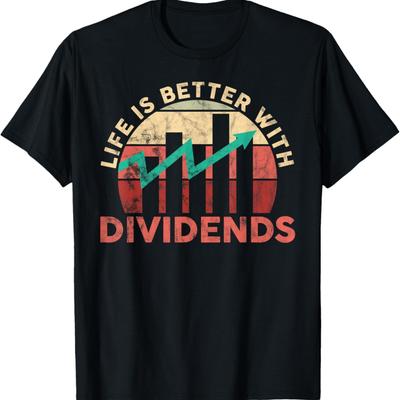 Life Is Better With Dividends Shares Stock Market T-Shirt