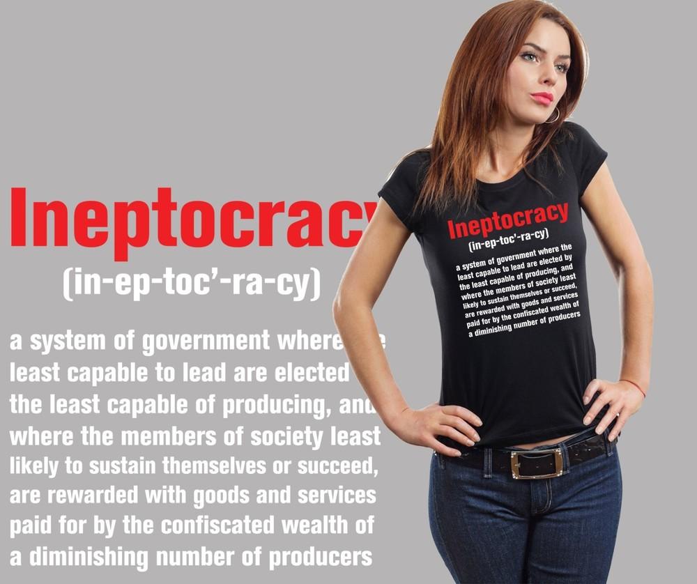 ineptocracy T-shirt Tshirt Tee shirt Government Tee shirt Political Womens Tees Unisex T-Shirt XXXXL