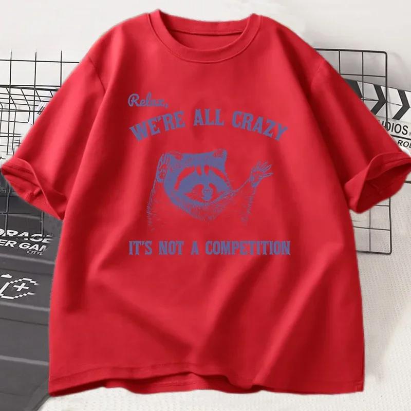 Relax We Are All Crazy Tshirts for women Funny Graphic T Shirts Round Neck Short Sleeve women Designer Clothes Streetwear