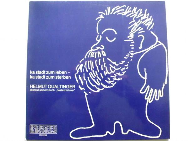 

Виниловая пластинка HELMUT QUALTINGER Ka Stadt Zum Leben Ka Stadt Zum Ste PR3293 PREISER 1978 Австрия Классика Б/у
