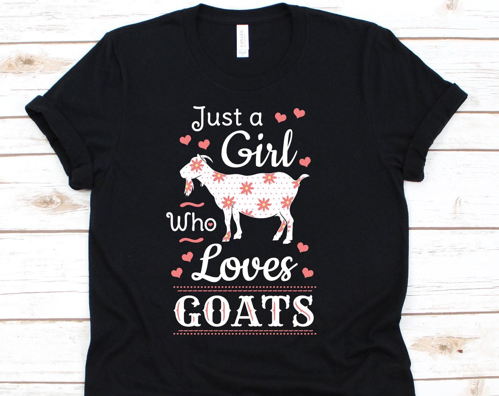 Just A Girl Who Loves Goats T-Shirt, Barn, Farming, Ranch Gift, Funny Goat Shirt, Goat Lover, Goat Shirt, Goat Gifts XL