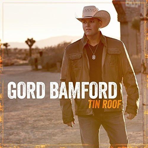 

CD GORD BAMFORD Tin Roof 88875198572 CACHE ENTERTAI 2016 Canada Country Used