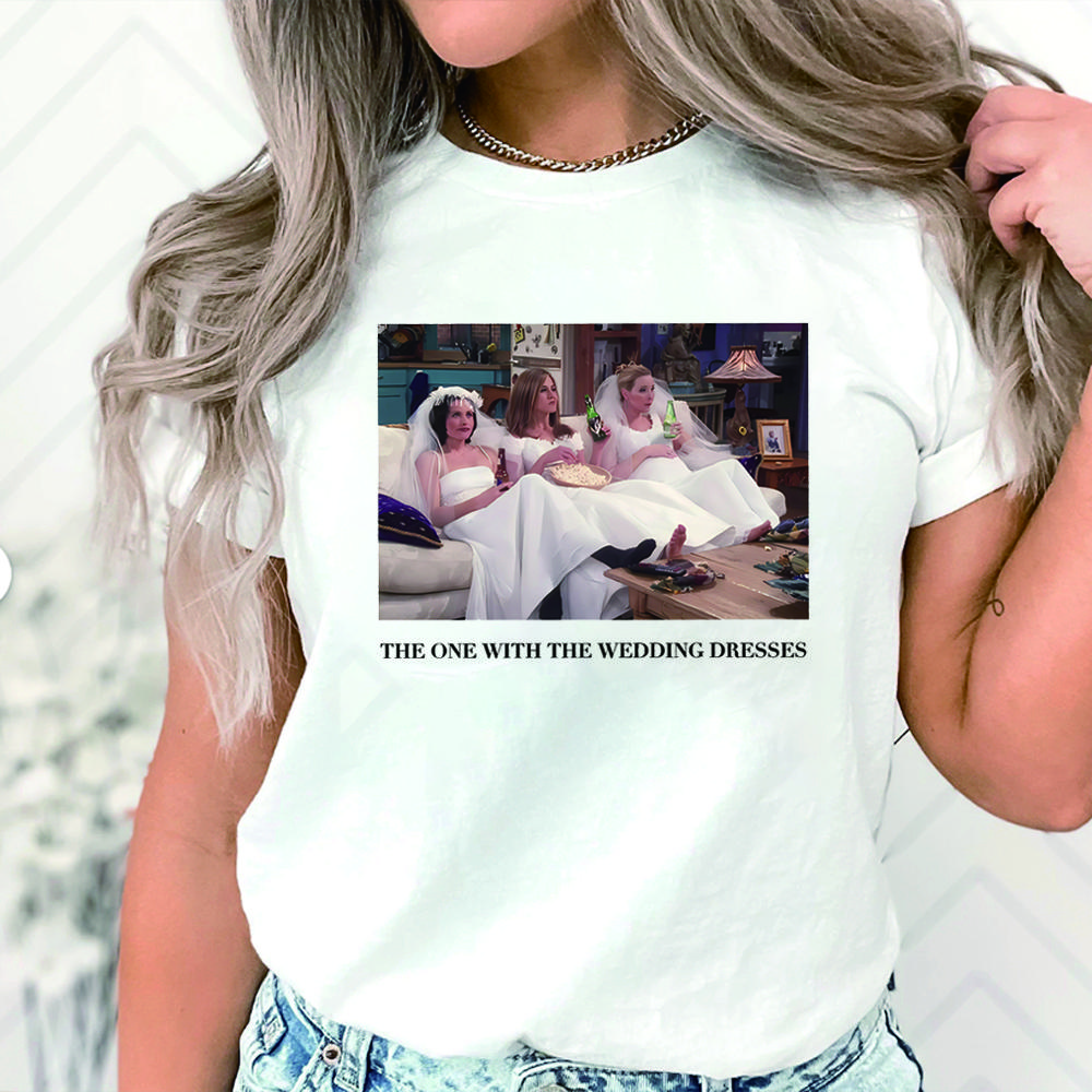 The One with The Wedding Dresses T Shirt Bride Shirt Friends Shirt Friends Theme Wedding Tee Gift for Bride Friends Fan Tops S