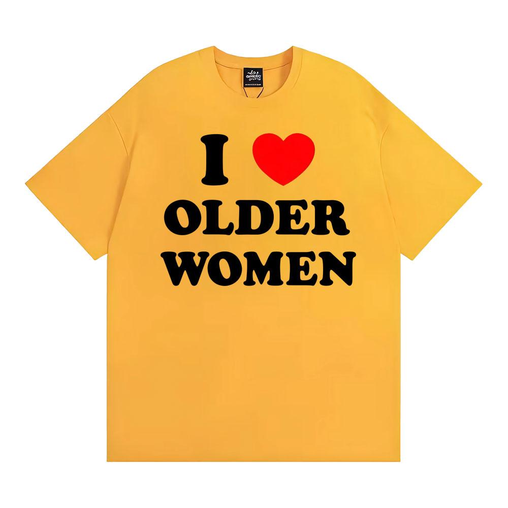 Ich liebe ältere Frauen Grafik T-Shirts für Männer Frauen Heißer Verkauf Harajuku Mode Übergroßes Klassisches T-Shirt 100% Baumwolle Lässiges T-Shirt