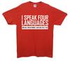 I Speak Four Languages Funny Printed T-Shirt