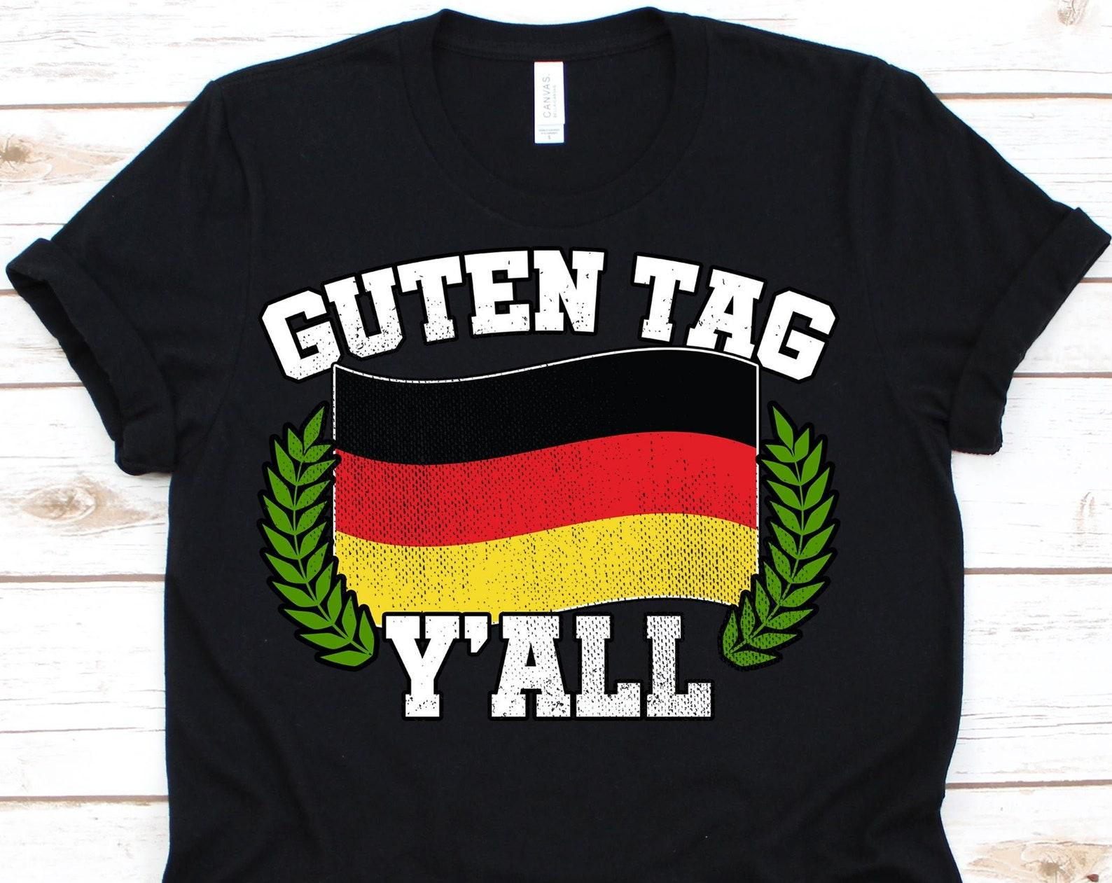 Guten Tag Y all Shirt, Germany, Germany T Shirt, German, Germany Flag Shirt,Germany Gift, German Pride, Good Day, Hello L