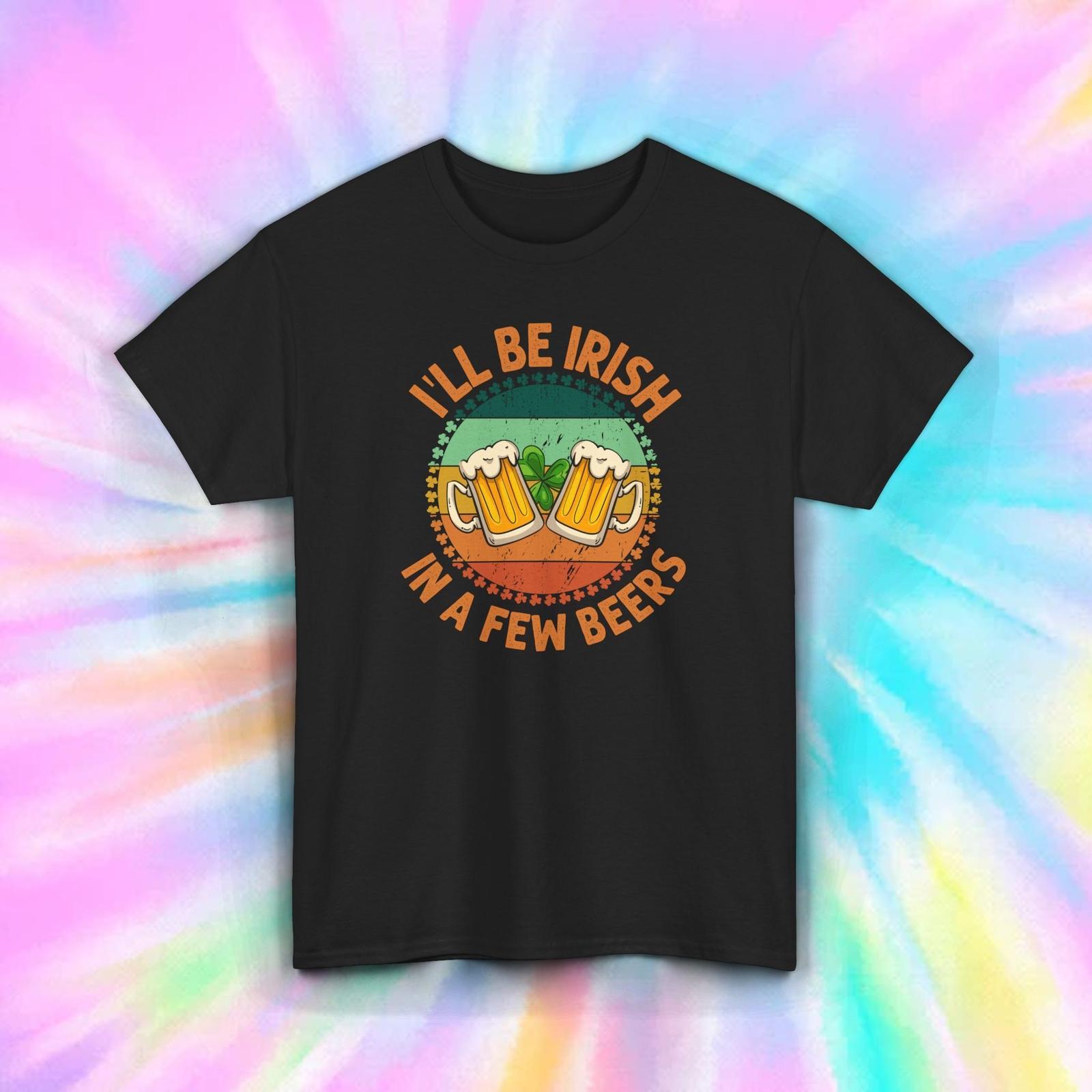 Irish Beer T-Shirt Mens Womens Tees Top S-5XL I ll Be Irish in a Few Beers Funny St. Patrick’s Tee M