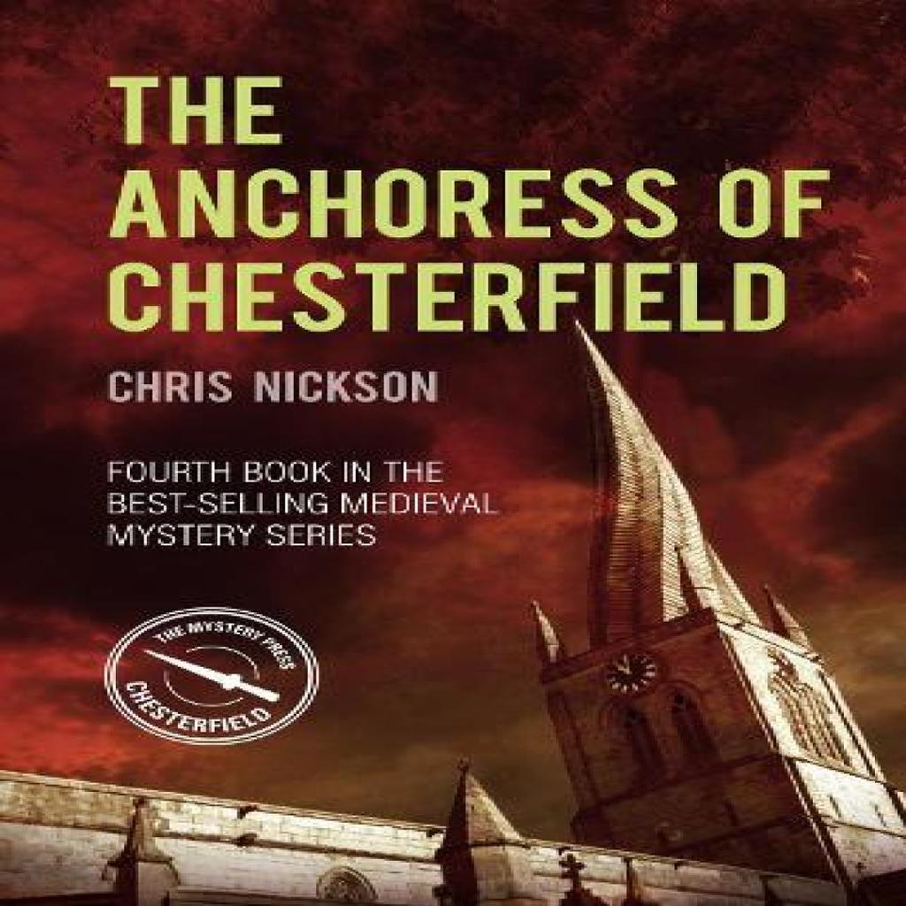 The Anchoress of Chesterfield by Chris Nickson Paperback Book 9780750993098