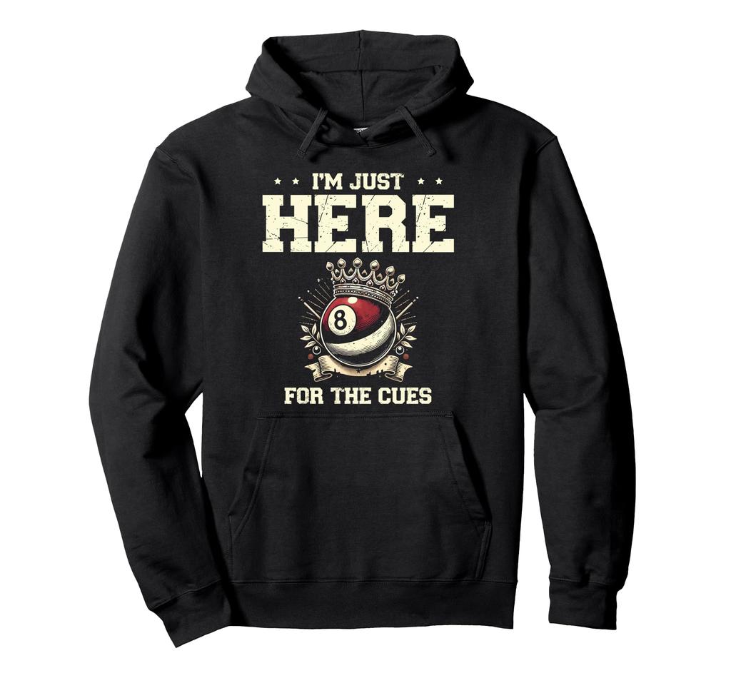 Just Here For The Cues Billiard Cue Pool Snooker Hoodie I'm