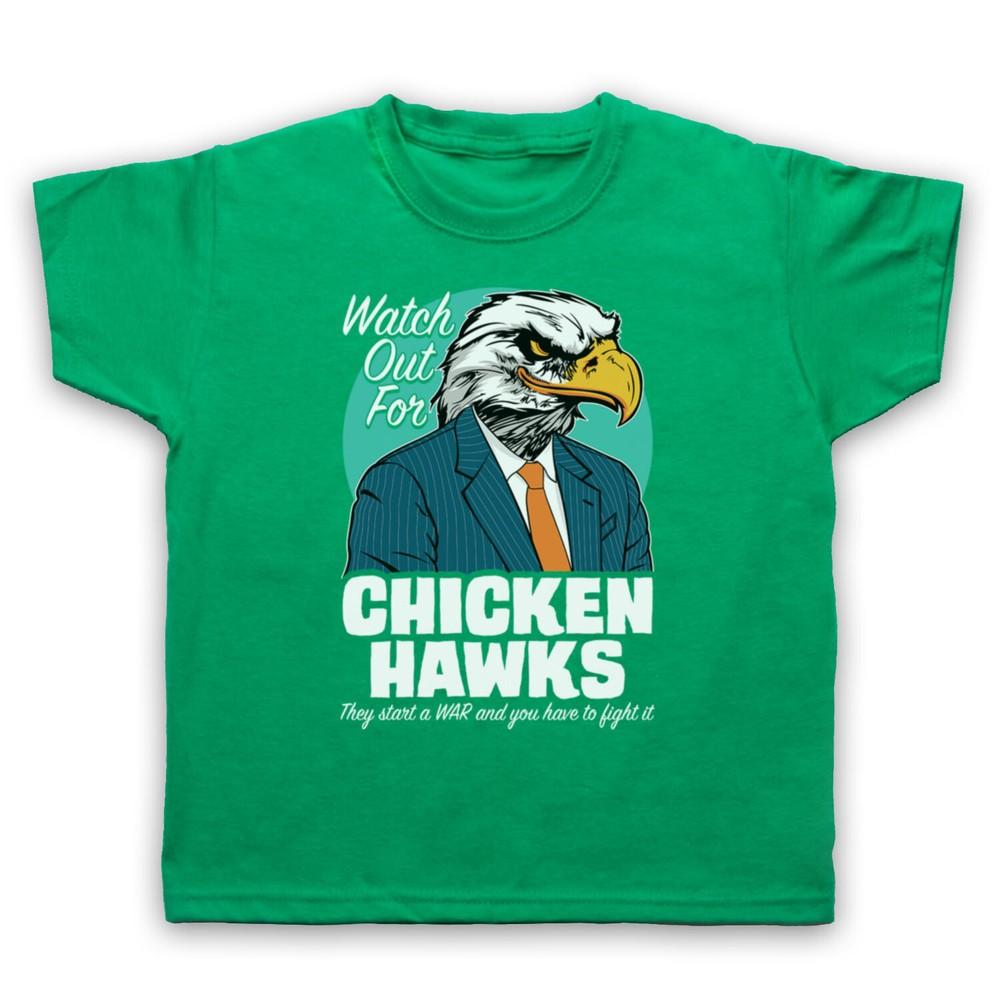 

Watch Out For Chickenhawks Political Slogan Pro War Kids Childs T-Shirt 2XL