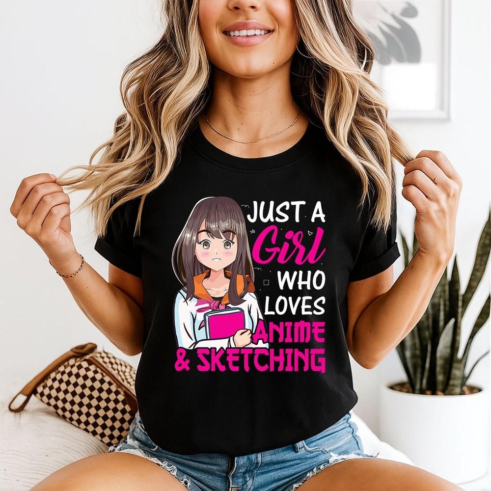 Just A Girl Who Loves Anime Sketching Hobbies Unisexs TShirt