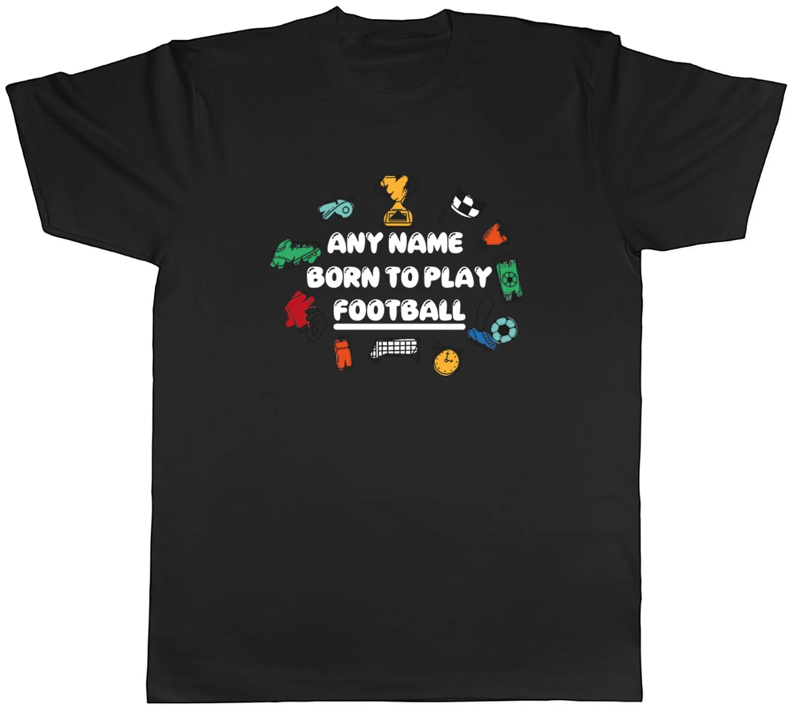Personalised Born to Play Football Footy Lover Mens T-Shirt Tee Gift Top XS