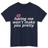 Hating Me Won'T Make You Pretty Women Quotes Cotton T Shirt