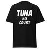 Tuna No Crust - Funny Paul Walker Racing Movie Quote T-Shirt, Unisex