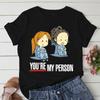 T Shirt Women You'Re My Person Greys Anatomy Cartoon Print Female T-Shirt Graphic 90S Aesthetic Clothes Female Tshirt Tops 2025