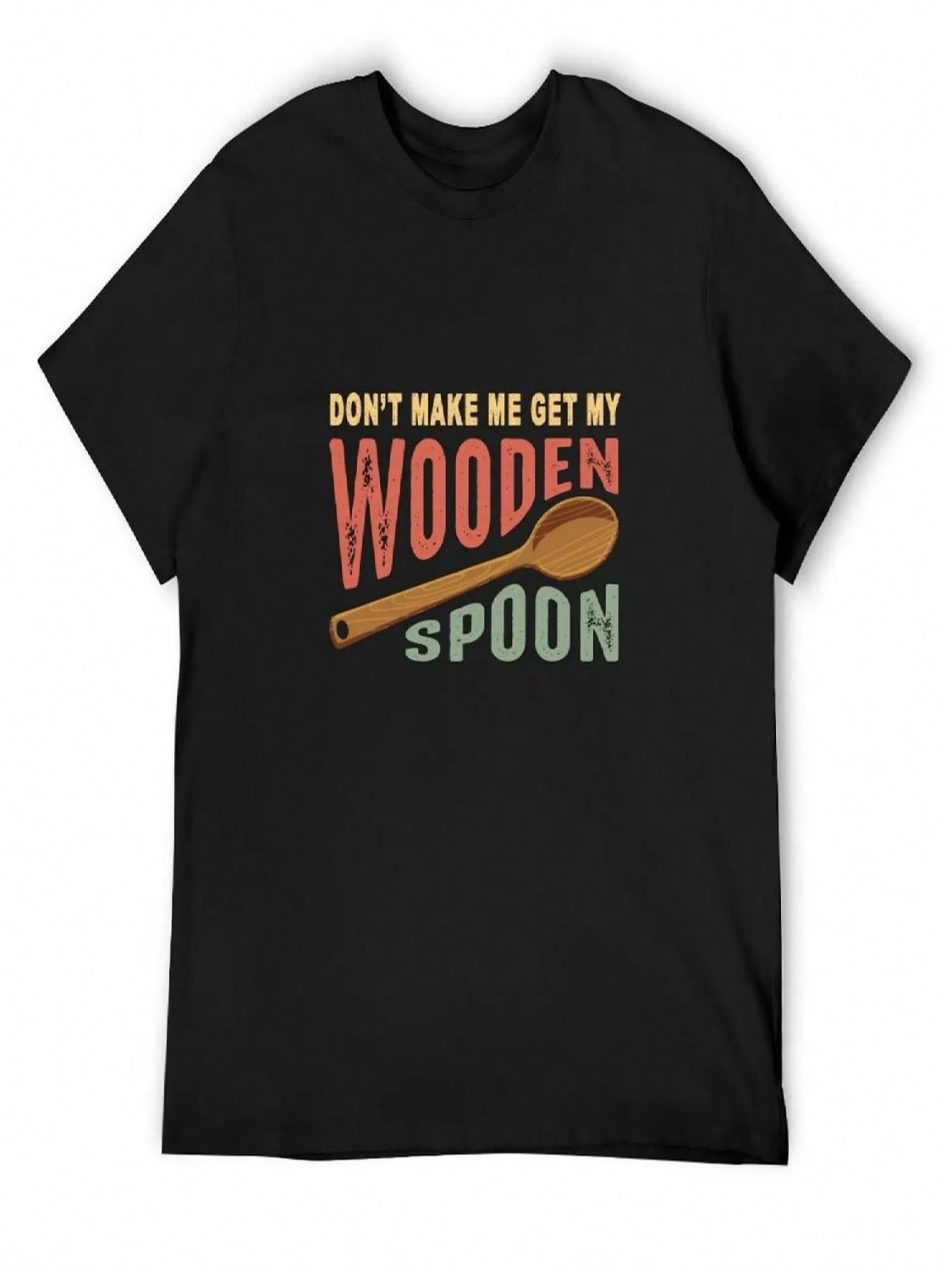 Dont Make Me Get My Wooden Spoon T-Shirt Customizeds Vintage Clothes Custom T-Shirts Animal Prinfor Boys Men T Shirt S разноцветный