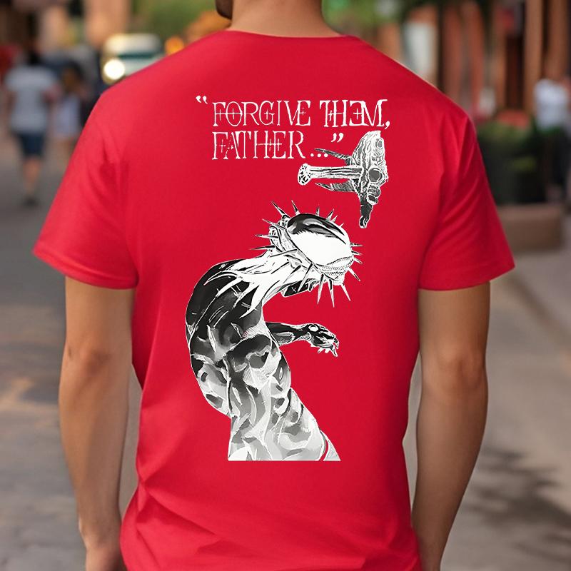 Forgive Them Father Bible Verses Print Men's T-shirts Fashion Harajuku Streetwear Causal Loose T-shirts Unisex Tees Sweatshirts