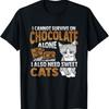 Sweet Cat Meme Design For A Cat Owner And Chocolate Lover T-Shirt