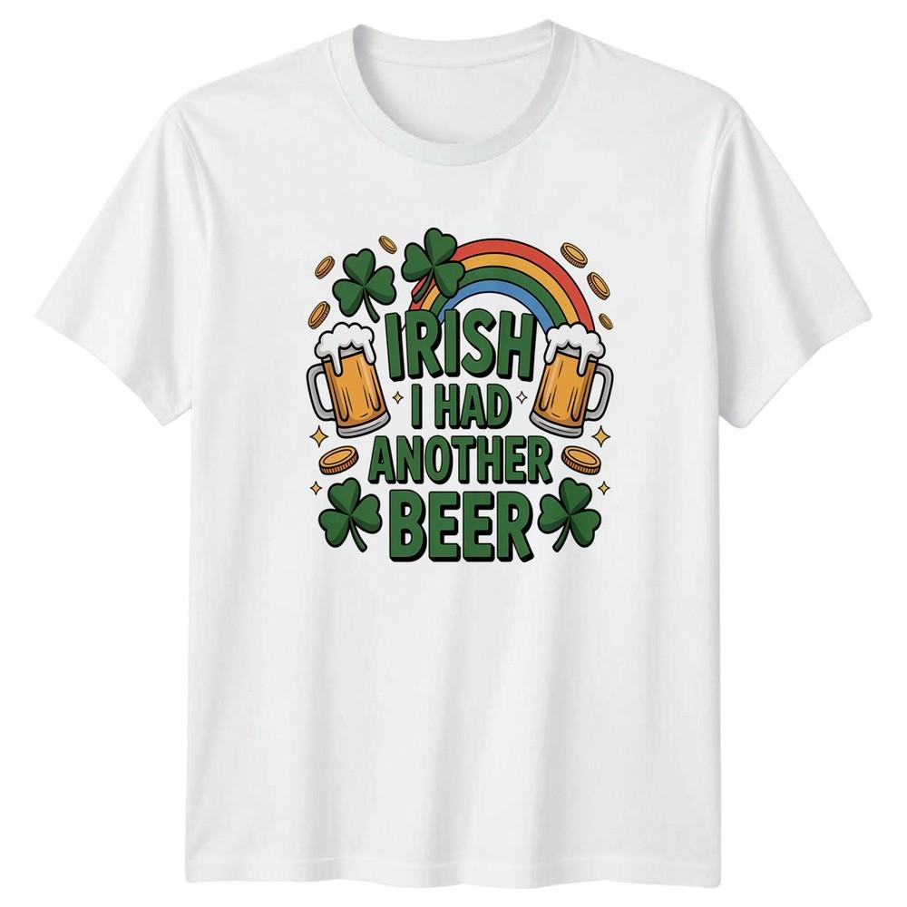 Irish I Had Another Beer TShirt Irish Humor St Patricks Day Gift S