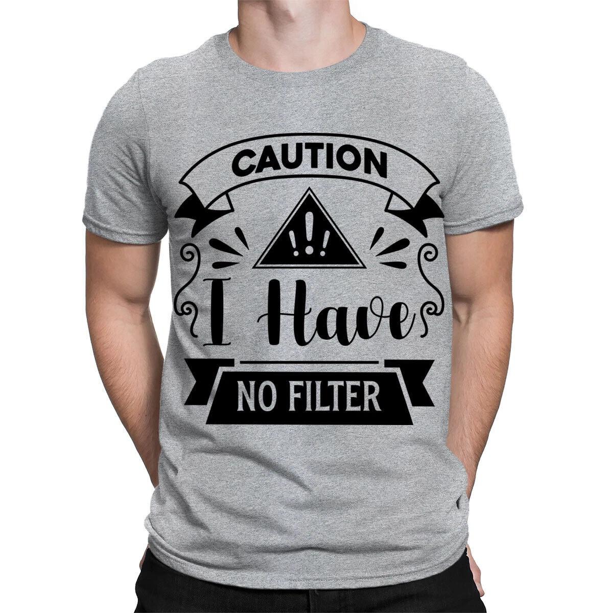 Caution I Have No Filter Sarcastic Sarcasm Funny Quote Mens T-Shirts Top #TA-31 3XL