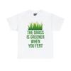 The Grass Is Greener When You Fert Graphic Tee Shirt