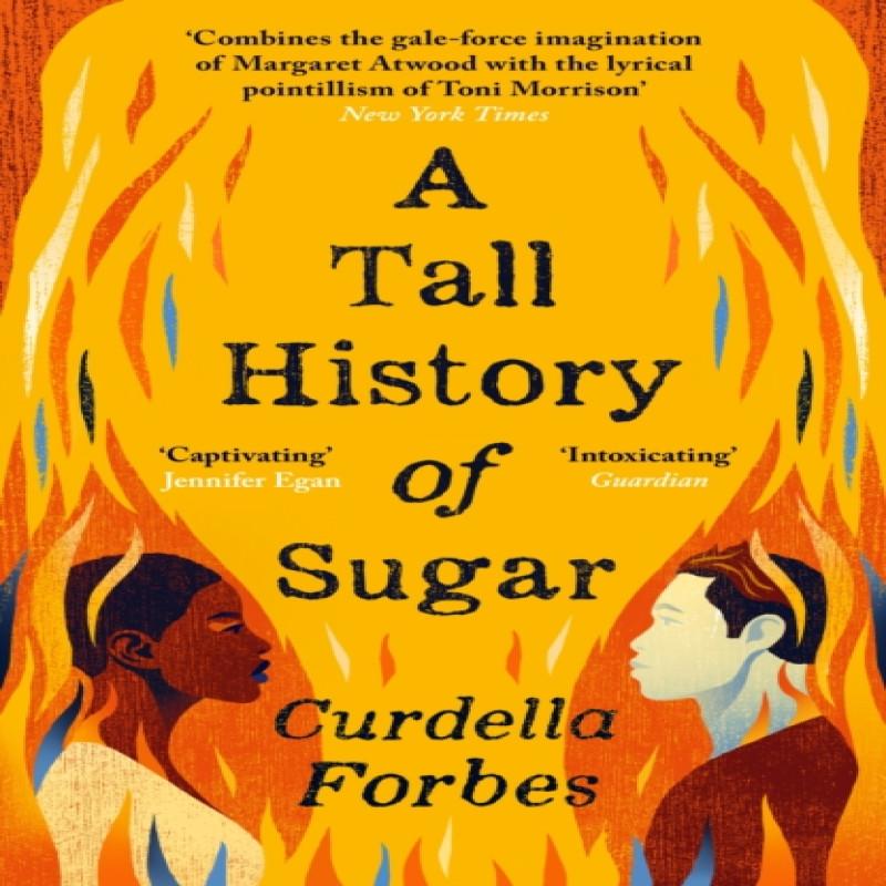 A Tall History of Sugar by Curdella Forbes Paperback Book 9781786898708