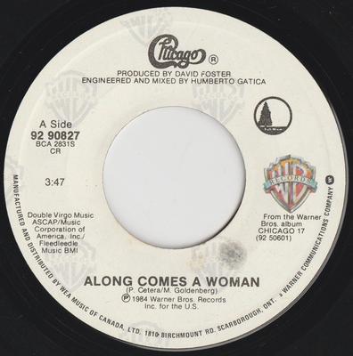 7inch Record CHICAGO - Along Comes A Woman 9290827 WARNER BROS. RE 1984 Canada Rock Used