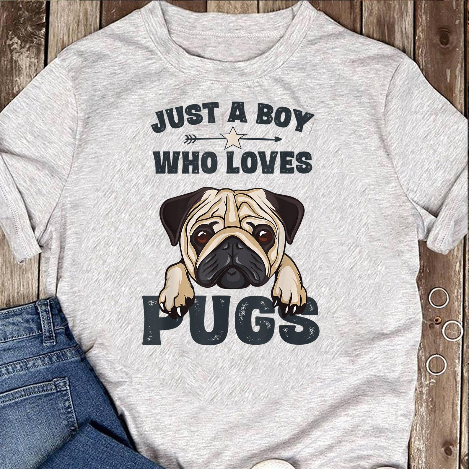 Love Pugs Tshirt Funny Cute Pug Lover Saying for Boys T-Shirt - Funny Dog - Pugs Lovers - Mother s Day XL
