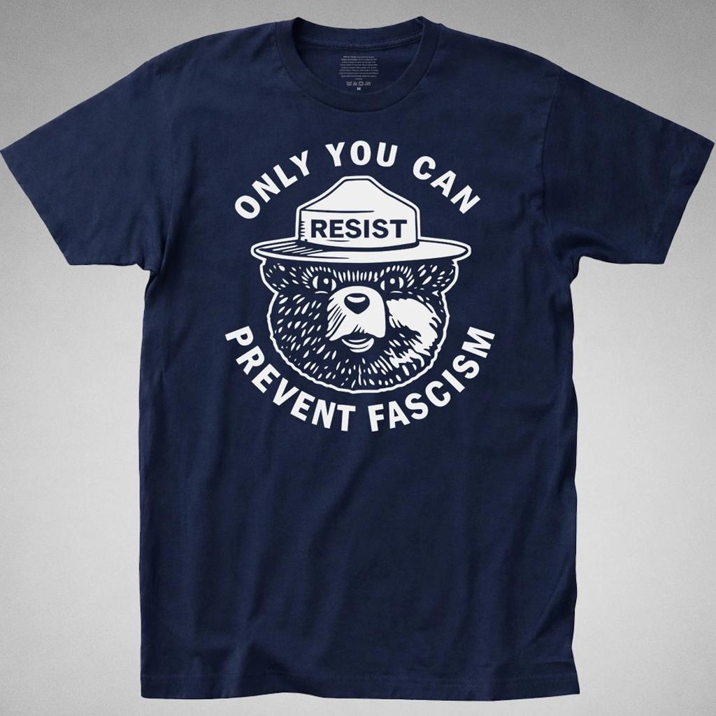 SMOKEY RESIST BEAR T Shirt Only You Can Prevent Fascism Protest National Park