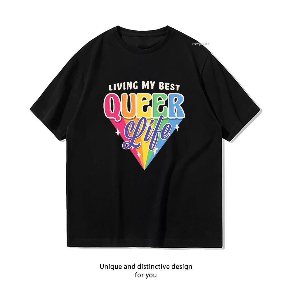 Living My Best Queer Life Tshirt Adult Unisex Casual Cotton Graphic T Shirts Homosexual Streetwear Shortsleev Retro