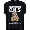 Men'S Fun Lazy Bear Quote T-Shirt "I Have C.H.S, I Will Make You Suffer" - With Text and Lazy Bear Pattern - Soft Stretch Fabric - Suitable for Party