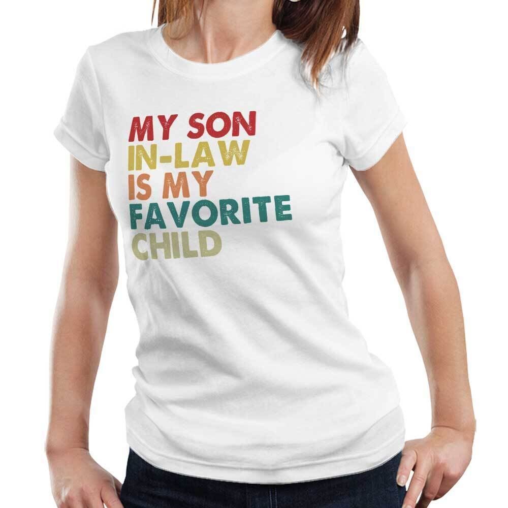 My Son InLaw Is My Favourite Child Ladies Tshirt Family Gift S